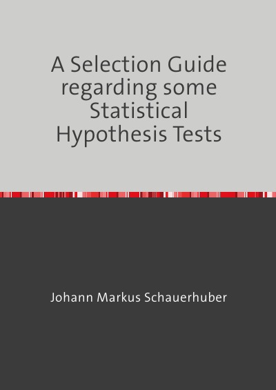 'Cover von A Selection Guide regarding some Statistical Hypothesis Tests'-Cover