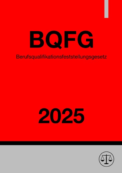 'Cover von Berufsqualifikationsfeststellungsgesetz – BQFG 2025'-Cover