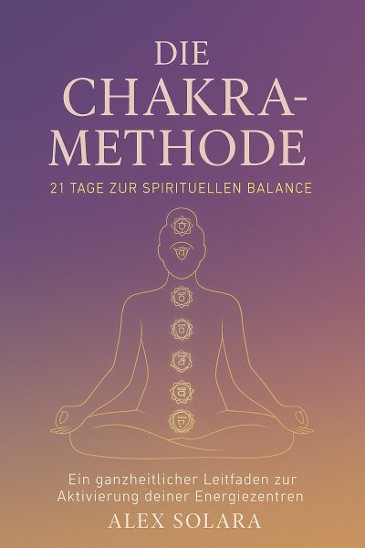 'Cover von Die Chakra-Methode – 21 Tage zur Spirituellen Balance'-Cover