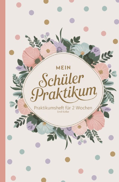 'Cover von Mein Schülerpraktikum  – Praktikumsheft für 2 Wochen'-Cover
