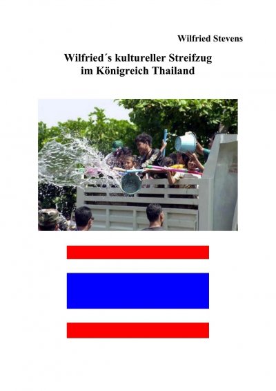 'Cover von Wilfried´s kultureller Streifzug im Königreich Thailand'-Cover