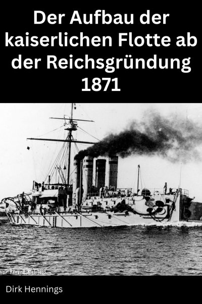 'Cover von Der Aufbau der kaiserlichen Flotte ab der Reichsgründung 1871'-Cover