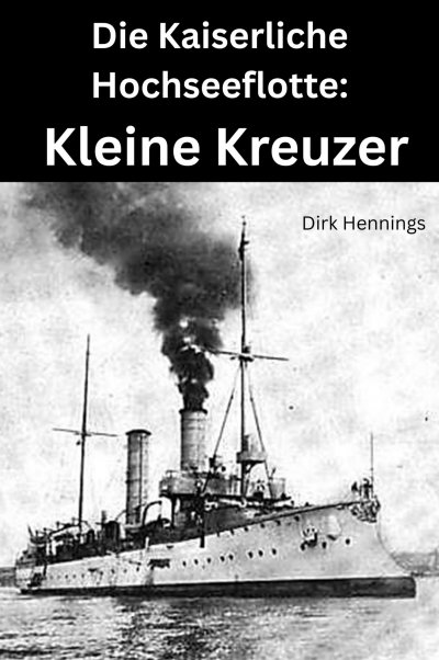 'Cover von Die Kaiserliche Hochseeflotte: Kleine Kreuzer'-Cover