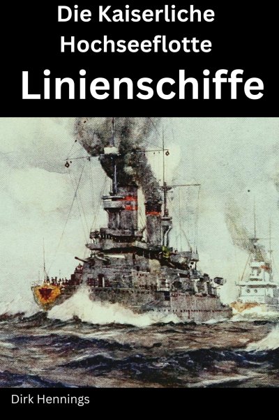 'Cover von Die Kaiserliche Hochseeflotte: Linienschiffe'-Cover