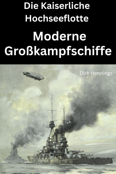 'Cover von Die Kaiserliche Hochseeflotte: moderne Großkampfschiffe'-Cover