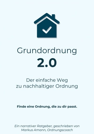 'Cover von Grundordnung 2.0 – Der einfache Weg zu nachhaltiger Ordnung'-Cover