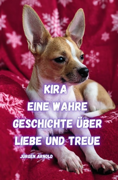 'Cover von Kira eine Wahre Geschichte über Liebe und Treue'-Cover