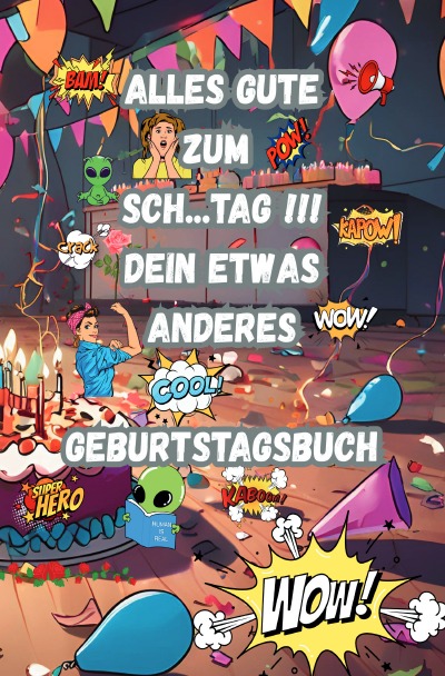 'Cover von ALLES GUTE ZUM  SCH… Tag !!!   Dein Etwas ANDERES GEBURTSTAGSBUCH'-Cover