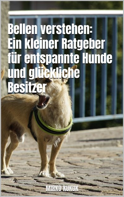 'Cover von Bellen verstehen: Ein kleiner Ratgeber für entspannte Hunde und glückliche Besitzer'-Cover