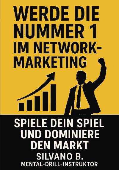 'Cover von Werde die Nr. 1 im Network-Marketing – Spiele Dein Spiel und dominiere den Markt'-Cover