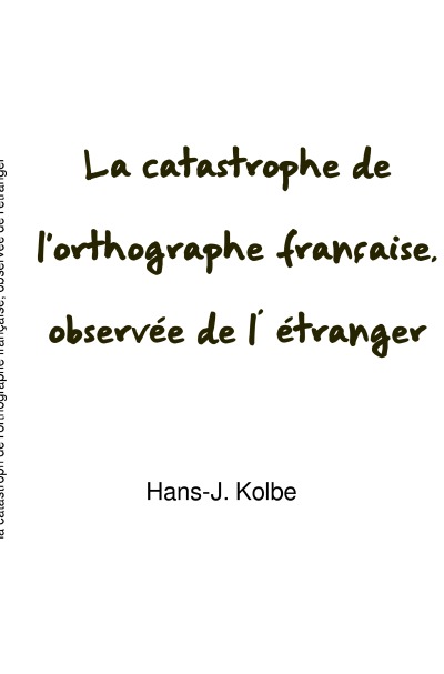 'Cover von La catastrophe de l’orthographe française, observée de l’ étranger'-Cover