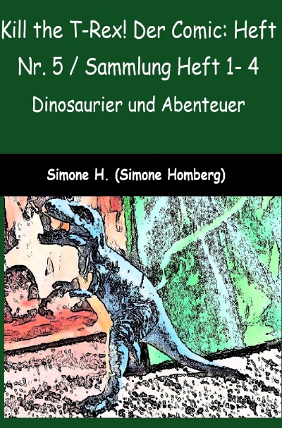 'Cover von Kill the T-Rex! Der Comic: Heft Nr. 5 / Sammlung Heft 1- 4'-Cover