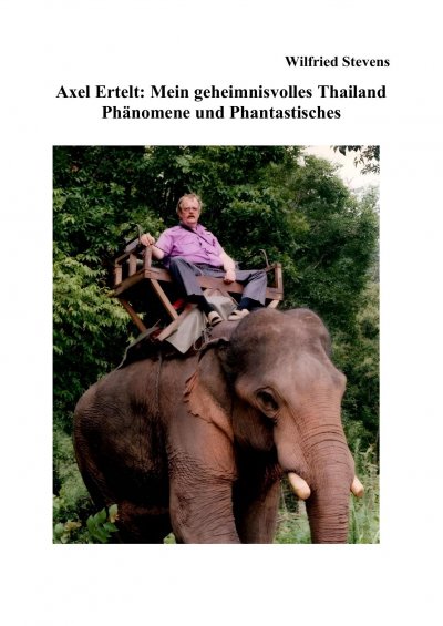 'Cover von Axel Ertelt: Mein geheimnisvolles Thailand – Phänomene und Phantastisches'-Cover
