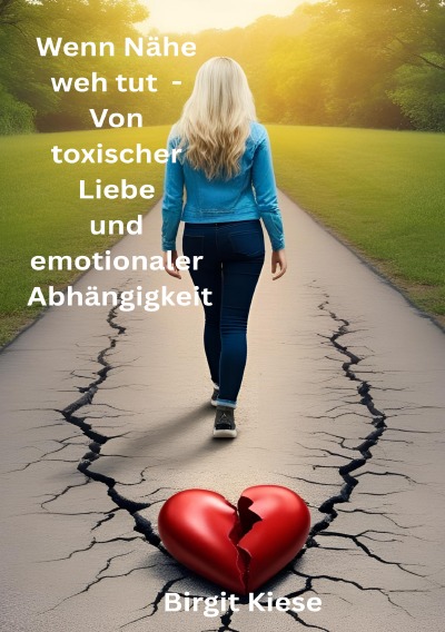 'Cover von Wenn Nähe weh tut – Von toxischer Liebe und emotionaler Abhängigkeit'-Cover