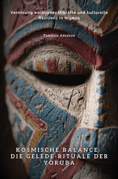 'Cover von Kosmische Balance: Die Gelede-Rituale der Yoruba'-Cover