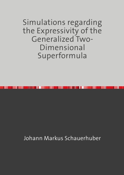 'Cover von Simulations regarding the Expressivity of the Generalized Two-Dimensional Superformula'-Cover