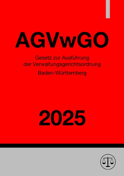 'Cover von Gesetz zur Ausführung der Verwaltungsgerichtsordnung Baden-Württemberg – AGVwGO 2025'-Cover