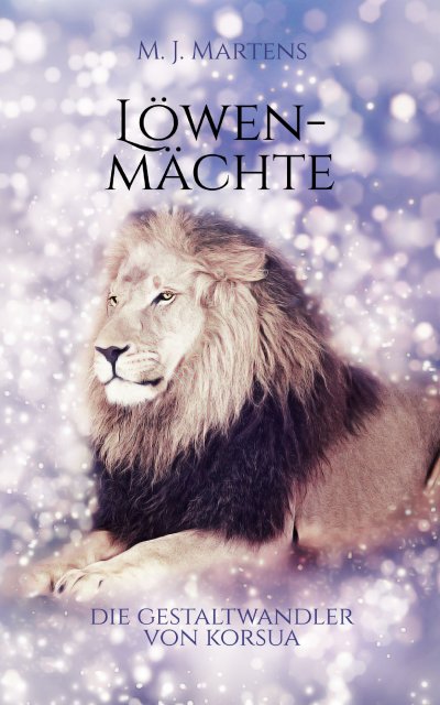 'Cover von Die Gestaltwandler von Korsua: Löwenmächte'-Cover