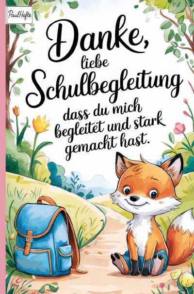 'Cover von Danke, liebe Schulbegleitung, dass du mich begleitet und stark gemacht hast.'-Cover