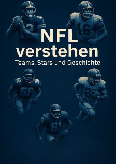 'Cover von NFL verstehen – Teams, Stars und Geschichte'-Cover