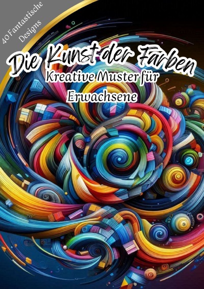 'Cover von Die Kunst der Farben – Kreative Muster für Erwachsene'-Cover
