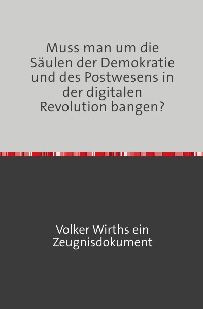 'Cover von Muss man um die Säulen der Demokratie und des Postwesens in der digitalen Revolution bangen?'-Cover
