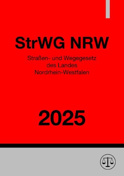 'Cover von Straßen- und Wegegesetz des Landes Nordrhein-Westfalen – StrWG NRW 2025'-Cover