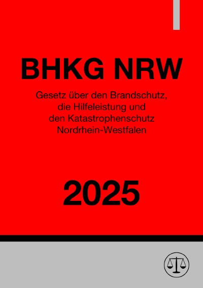 'Cover von Gesetz über den Brandschutz, die Hilfeleistung und den Katastrophenschutz Nordrhein-Westfalen – BHKG NRW 2025'-Cover