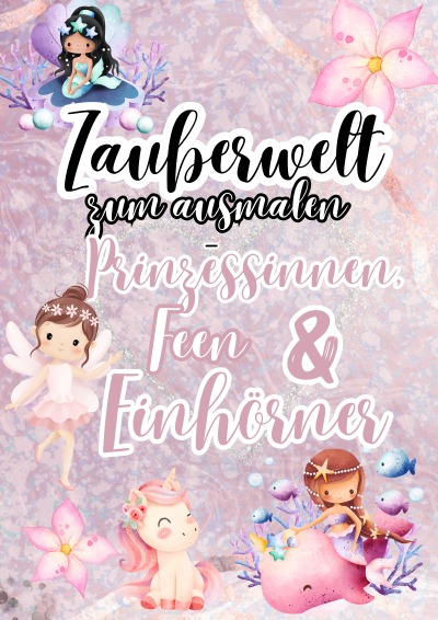 'Cover von Zauberwelt zum Ausmalen – Prinzessinnen, Feen & Einhörner'-Cover