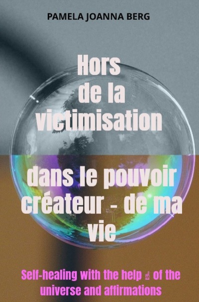 'Cover von Hors de la victimisation et dans le pouvoir créateur – de ma vie'-Cover