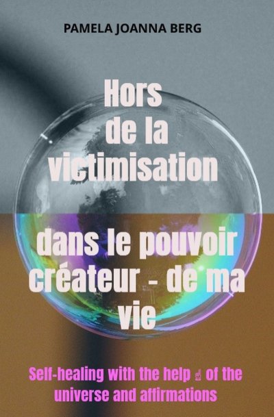 'Cover von Hors de la victimisation et dans le pouvoir créateur – de ma vie'-Cover
