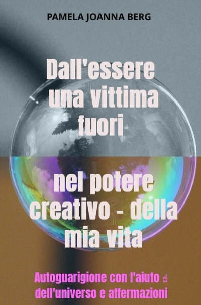 'Cover von Dall’essere una vittima fuori nel potere creativo – della mia vita'-Cover