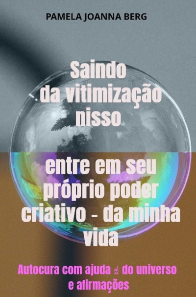 'Cover von Saindo da vitimização nisso entre em seu próprio poder criativo – da minha vida'-Cover