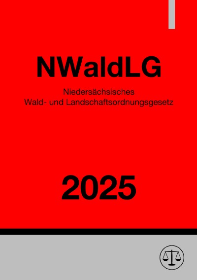 'Cover von Niedersächsisches Wald- und Landschaftsordnungsgesetz – NWaldLG 2025'-Cover