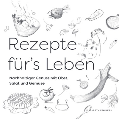 'Cover von Rezepte für’s Leben     Nachhaltiger Genuss mit Obst, Salat und Gemüse'-Cover