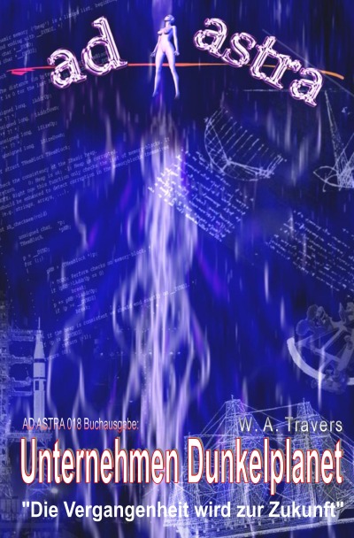 'Cover von AD ASTRA 018 Buchausgabe: Unternehmen Dunkelplanet'-Cover