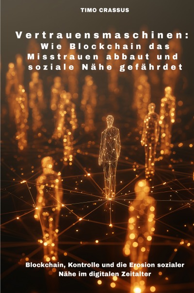 'Cover von Vertrauensmaschinen:  Wie Blockchain das Misstrauen abbaut und soziale Nähe gefährdet'-Cover
