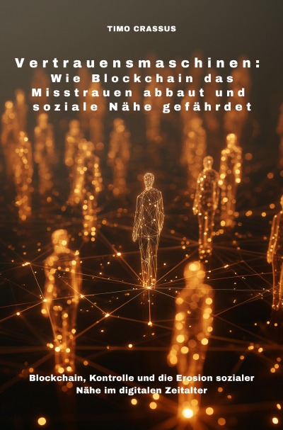 'Cover von Vertrauensmaschinen:  Wie Blockchain das Misstrauen abbaut und soziale Nähe gefährdet'-Cover