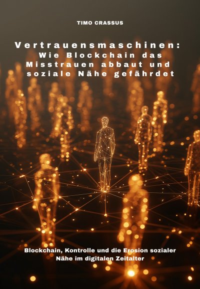 'Cover von Vertrauensmaschinen:  Wie Blockchain das Misstrauen abbaut und soziale Nähe gefährdet'-Cover