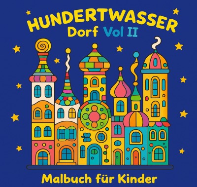 'Cover von Hundertwasser Dorf vol 2 Malbuch für Kinder'-Cover