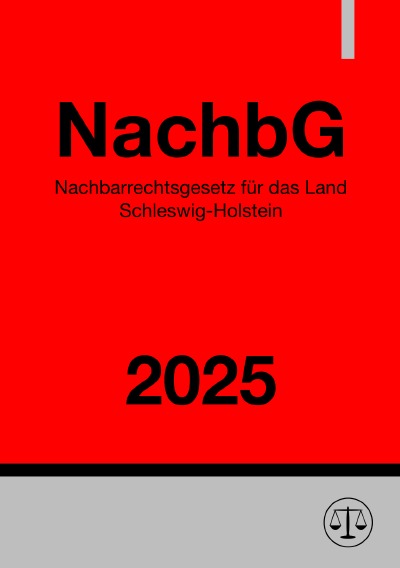 'Cover von Nachbarrechtsgesetz für das Land  Schleswig-Holstein – NachbG 2025'-Cover