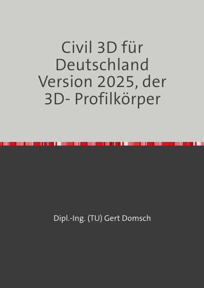 'Cover von Civil 3D für Deutschland Version 2025, der 3D- Profilkörper'-Cover