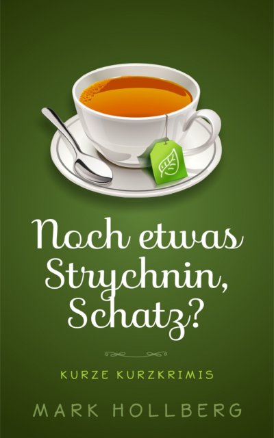 'Cover von Noch etwas Strychnin, Schatz?'-Cover