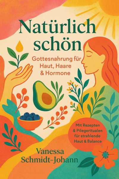 'Cover von Natürlich schön – Gottesnahrung für Haut, Haare & Hormone'-Cover