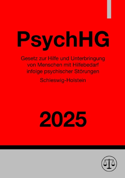 'Cover von Gesetz zur Hilfe und Unterbringung von Menschen mit Hilfebedarf infolge psychischer Störungen Schleswig-Holstein – PsychHG 2025'-Cover