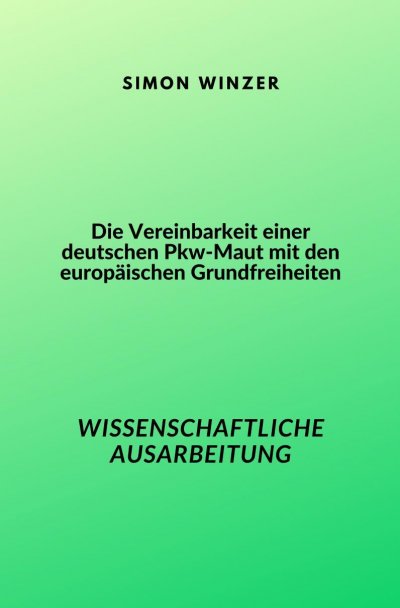 'Cover von Die Vereinbarkeit einer deutschen Pkw-Maut mit den europäischen Grundfreiheiten'-Cover