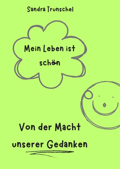'Cover von Mein Leben ist schön….Von der Macht unserer Gedanken'-Cover