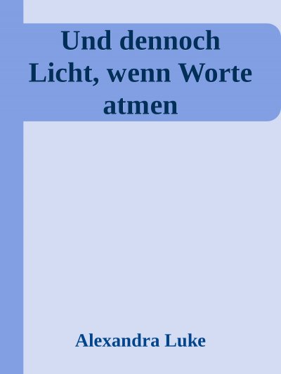 'Cover von Und dennoch Licht, wenn Worte atmen'-Cover
