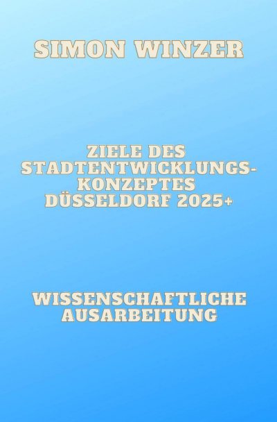 'Cover von Ziele des Standortentwicklungskonzeptes Düsseldorf 2025+'-Cover