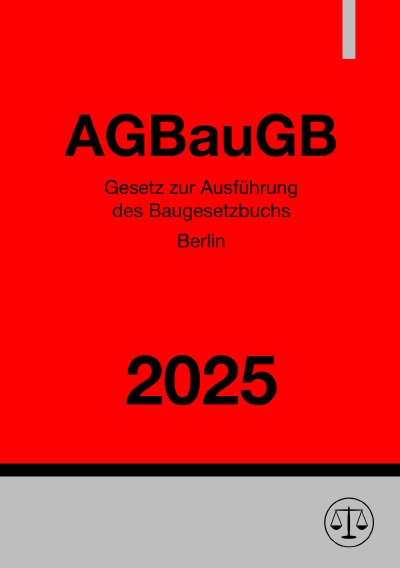 'Cover von Gesetz zur Ausführung des Baugesetzbuchs Berlin – AGBauGB 2025'-Cover
